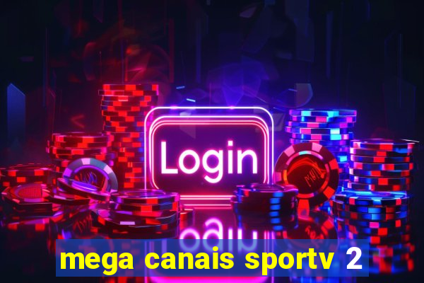 mega canais sportv 2